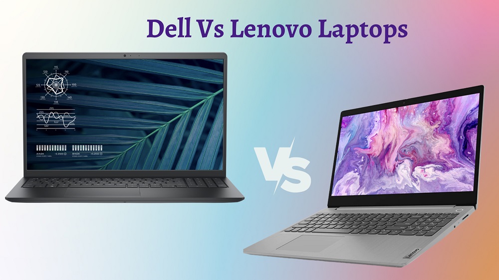 Lenovo Vs Dell Laptops Which Brand Is Better In India