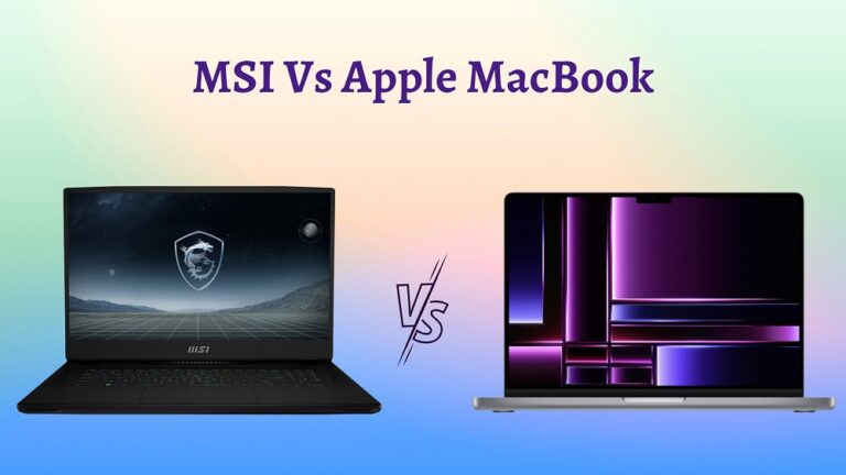 MSI Vs Apple MacBook– Which Laptop Is Better In The US?