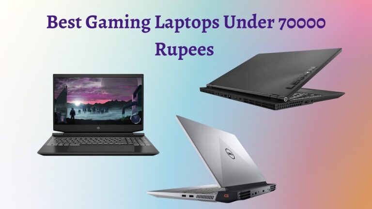 Best Gaming Laptops Under 70000 Rupees In India – 2024