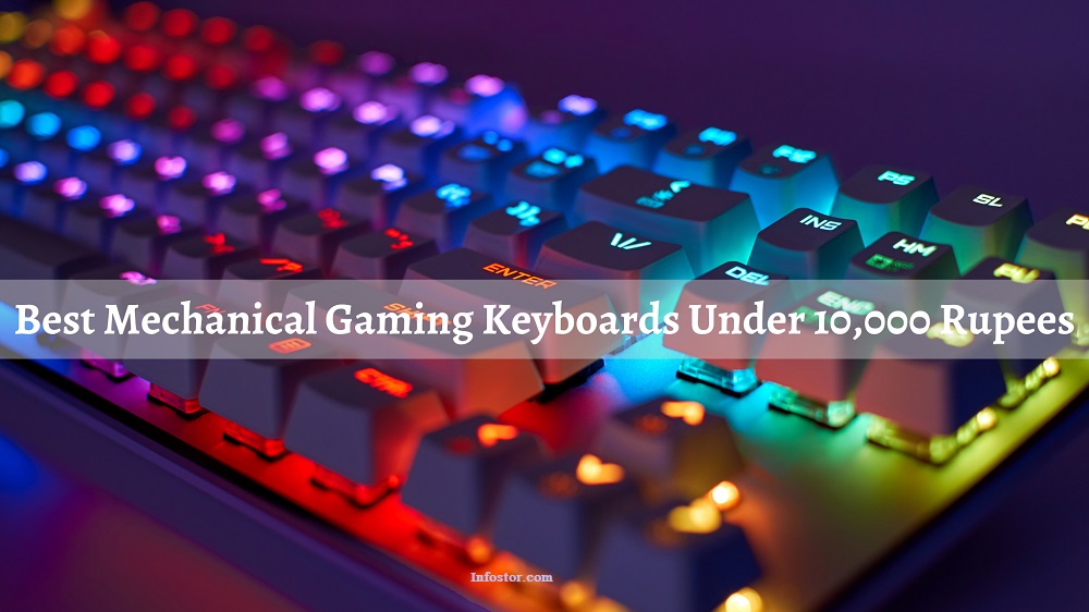 Best Mechanical Gaming Keyboards Under 10000 Rupees In India