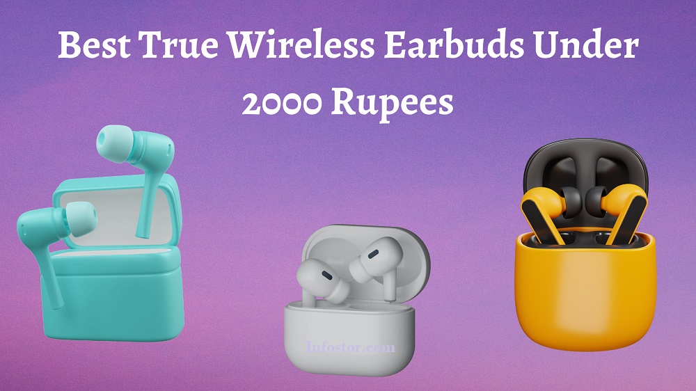 Best True Wireless Earbuds Under 2000 Rupees