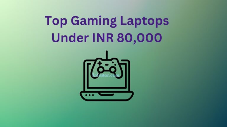 5 Best Gaming Laptops Under 80000 Rupees In India – 2024