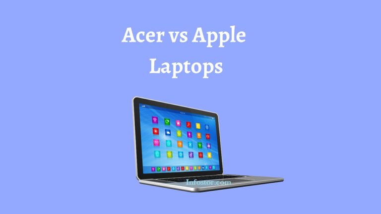 Acer Laptop Vs Apple Macbook – Which Laptop Is Better ? Find!