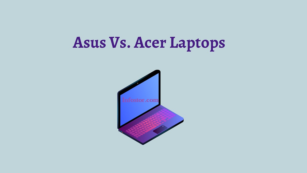 Asus Vs. Acer Which Laptop Is Better In India