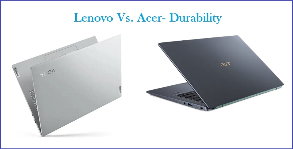 Lenovo Vs Acer Durability Comparison