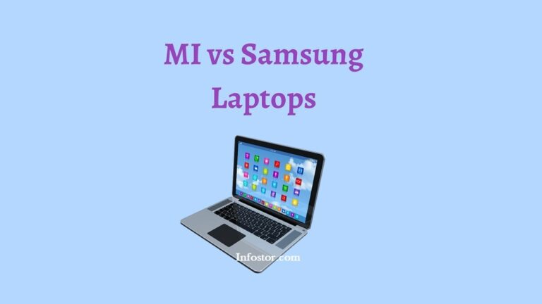 MI VS Samsung : Which Laptop Brand Is Better ? Find Out!