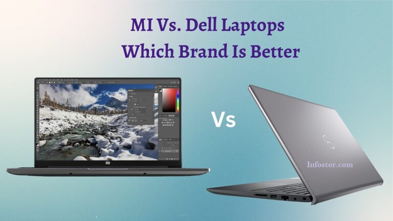 MI Vs Dell Laptops: Which Is Better Brand In 2024? Find!