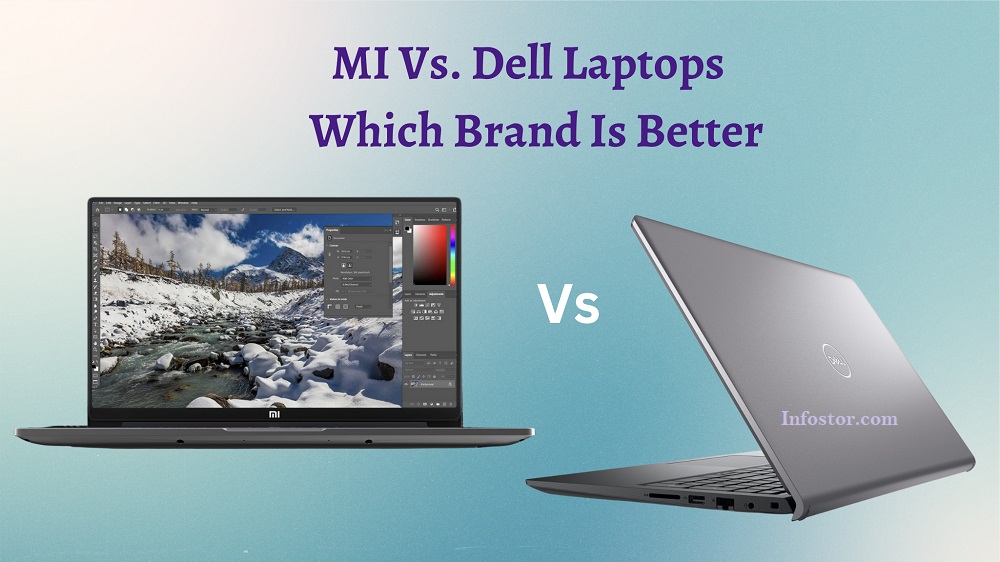 MI Vs Dell Laptops Which Brand Is Better