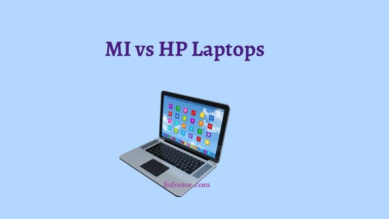 MI Vs HP Laptops – Which Is Better Brand In 2024? Find !