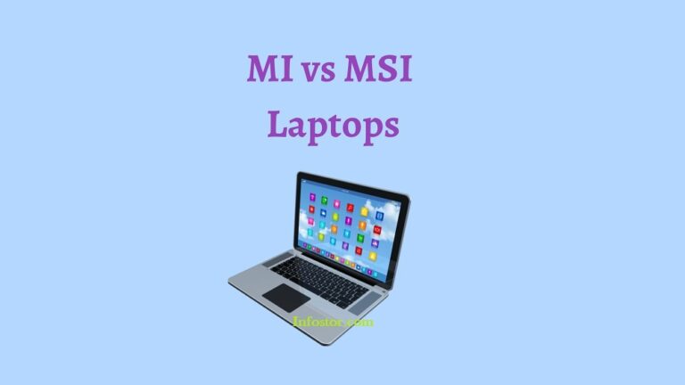 MSI Vs MI Laptops – Which Is Better Brand In 2024? Find !