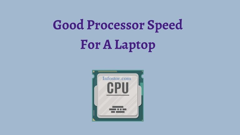 What Is A Good Processor Speed For A Laptop? Know Everything !